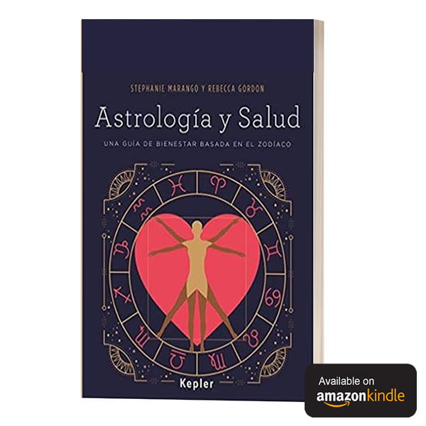 Astrología y salud. Una guía de bienestar basada en el zodíaco